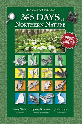 Cover Image for 365 Days of Northern Nature: Backyard Almanac: Photo Edition -- Larry Weber, Paperback