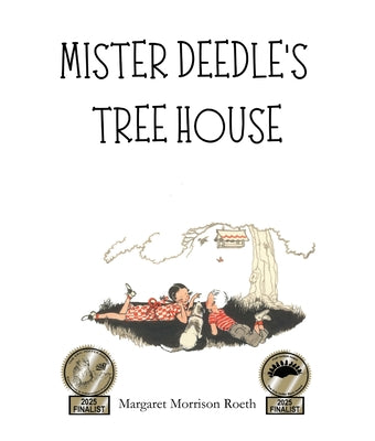 Cover Image for Mister Deedle's Tree House -- Margaret Morrison Roeth, Paperback
