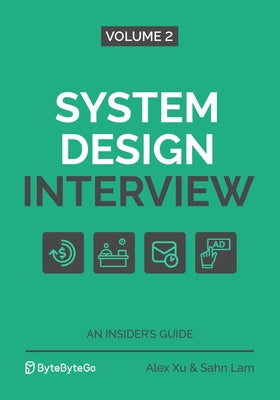 Cover Image for System Design Interview - An Insider's Guide: Volume 2 -- Sahn Lam, Paperback
