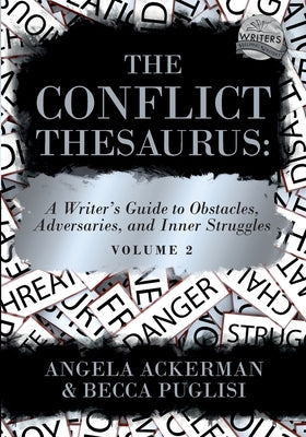 Cover Image for The Conflict Thesaurus: A Writer's Guide to Obstacles, Adversaries, and Inner Struggles (Volume 2) -- Angela Ackerman, Paperback