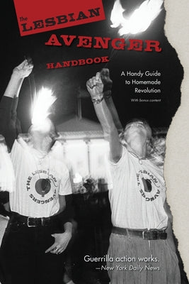 Cover Image for The Lesbian Avenger Handbook: A Handy Guide to Homemade Revolution -- Kelly J. Cogswell, Paperback
