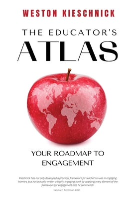 Cover Image for The Educator's ATLAS: Your Roadmap to Engagement -- Weston Kieschnick, Paperback