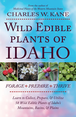 Cover Image for Wild Edible Plants of Idaho -- Charles W. Kane, Paperback