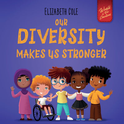 Cover Image for Our Diversity Makes Us Stronger -- Elizabeth Cole, Hardcover