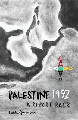 Cover Image for Palestine 1492: A Report Back -- Linda Quiquivix, Paperback