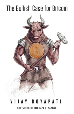 Cover Image for The Bullish Case for Bitcoin -- Vijay Boyapati, Paperback