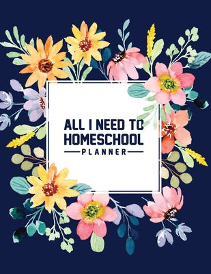 Cover Image for All I Need to Homeschool Planner -- Heidi Kinney, Paperback
