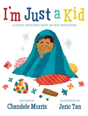 Cover Image for I'm Just a Kid: A Social-Emotional Book about Self-Regulation -- Chandele Morris, Hardcover