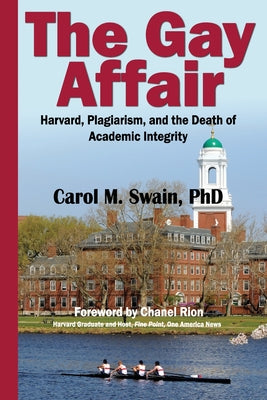 Cover Image for The Gay Affair: Harvard, Plagiarism, and the Death of Academic Integrity -- Carol M. Swain, Paperback