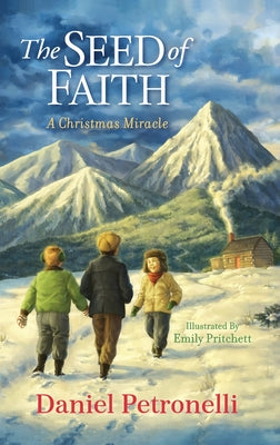 Cover Image for The Seed of Faith: A Christmas Miracle -- Daniel Petronelli, Hardcover