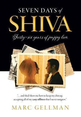 Cover Image for Seven Days of Shiva: Forty-six years of puppy love -- Marc Gellman, Hardcover