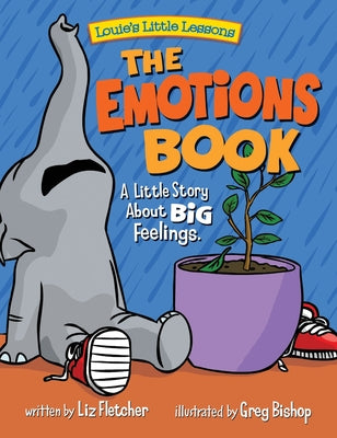 Cover Image for The Emotions Book: A Little Story About BIG Feelings -- Liz Fletcher, Hardcover