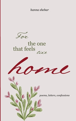 Cover Image for For The One That Feels Like Home -- Hanna Shebar, Paperback