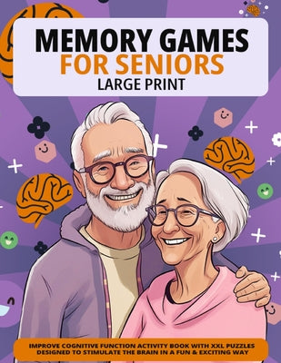 Cover Image for Large Print Memory Games For Seniors: Improve Cognitive Function Activity Book With XXL Puzzles Designed To Stimulate The Brain In A Fun & Exciting Wa -- Hunter Publishing, Paperback