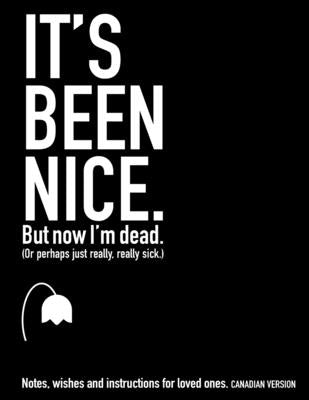 Cover Image for It's Been Nice. But Now I'm Dead. (Canadian Version) -- Jody A. Maffett, Paperback