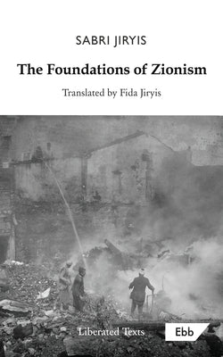 Cover Image for The Foundations of Zionism -- Sabri Jiryis, Paperback