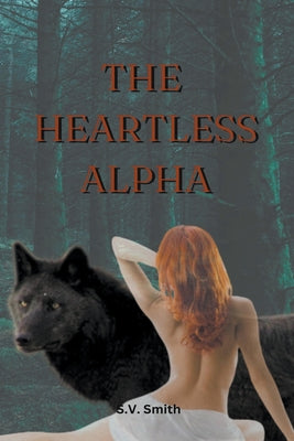 The Heartless Alpha -- V. Smith S, Paperback