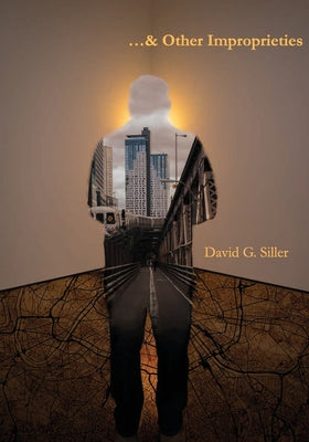Cover Image for ...& Other Improprieties -- David G. Siller, Paperback