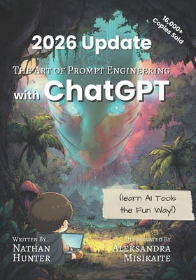Cover Image for The Art of Prompt Engineering with chatGPT: A Hands-On Guide -- Nathan Hunter, Paperback