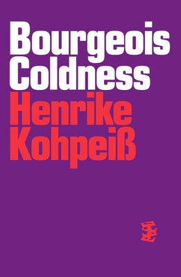 Cover Image for Bourgeois Coldness -- Henrike Kohpei?, Paperback
