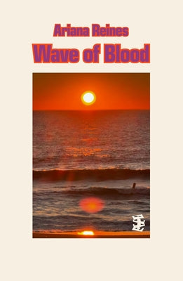 Cover Image for Wave of Blood -- Ariana Reines, Paperback