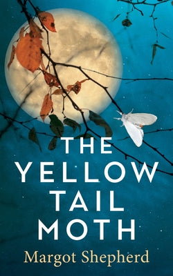 Cover Image for The Yellow-Tail Moth -- Margot Shepherd, Paperback