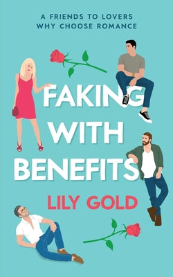 Cover Image for Faking with Benefits -- Lily Gold, Paperback
