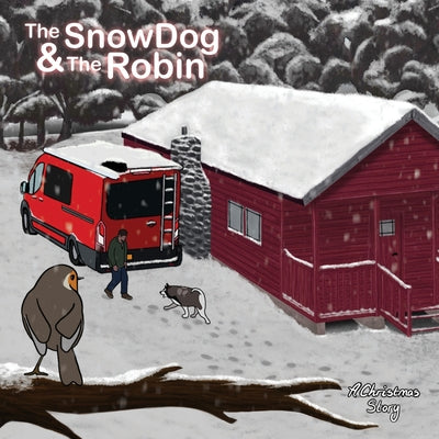 Cover Image for The Snow Dog & The Robin -- Jamie Larder, Paperback