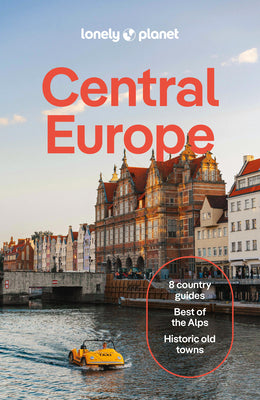 Cover Image for Lonely Planet Central Europe: Plan the Trip of a Lifetime Detailed Itineraries & Maps Insider Tips Covers Germany, Switzerland, Austria, Czechia, Pola -- Mark Baker, Paperback