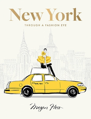 Cover Image for New York: Through a Fashion Eye: Special Edition -- Megan Hess, Hardcover