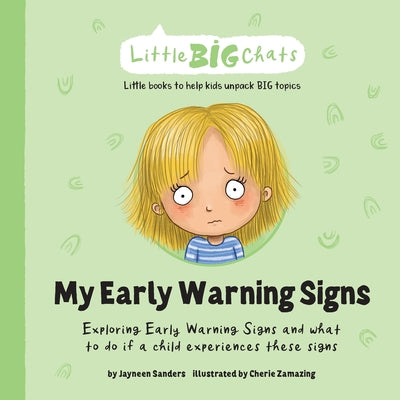 Cover Image for My Early Warning Signs: Exploring Early Warning Signs and what to do if a child experiences these signs -- Jayneen Sanders, Paperback