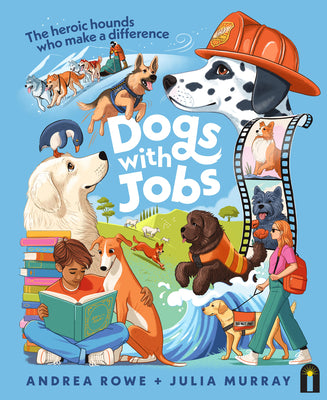 Cover Image for Dogs with Jobs: The Heroic Hounds Who Make a Difference -- Andrea Rowe, Hardcover