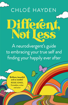 Cover Image for Different, Not Less: A Neurodivergent's Guide to Embracing Your True Self and Finding Your Happily Ever After -- Chloe Hayden, Paperback