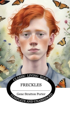 Cover Image for Freckles -- Gene Stratton Porter, Hardcover