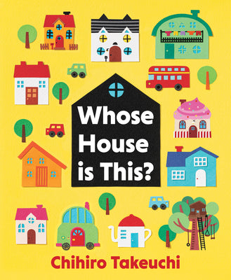 Cover Image for Whose House Is This? -- Chihiro Takeuchi, Hardcover