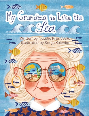 Cover Image for My Grandma is Like the Sea -- Natalie Franceska, Paperback