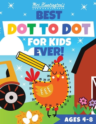 Cover Image for Dot to Dot for Kids Ages 4-8: Best Connect the Dots Number Puzzle Book Ever! Count & Color from 10 to 100 -- Huntington, Paperback