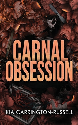 Cover Image for Carnal Obsession: A Dark Mafia, One-Night-Stand-to-Roommates Obsession -- Kia Carrington-Russell, Paperback