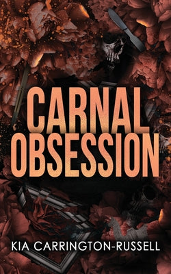 Cover Image for Carnal Obsession: A Dark Mafia, One-Night-Stand-to-Roommates Obsession -- Kia Carrington-Russell, Paperback