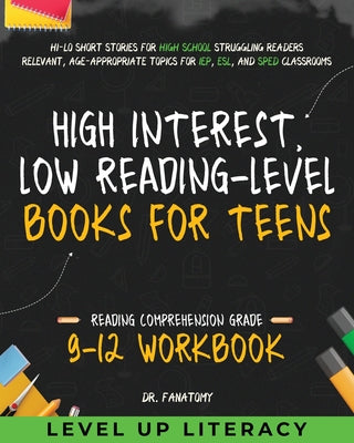 Cover Image for High-Interest, Low-Reading-Level Books for Teens: Hi-Lo Short Stories for High School Struggling Readers Relevant, Age-Appropriate Topics for IEP, ESL -- Fanatomy, Paperback