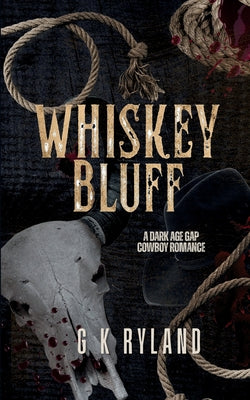 Cover Image for Whiskey Bluff: A Steamy Age-Gap Cowboy Romance -- G. K. Ryland, Paperback