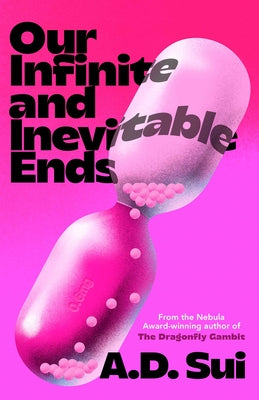 Cover Image for Our Infinite and Inevitable Ends -- A. D. Sui, Paperback