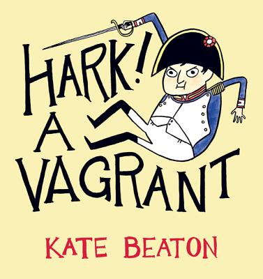 Cover Image for Hark! A Vagrant -- Kate Beaton, Hardcover