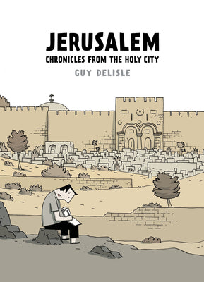 Cover Image for Jerusalem: Chronicles from the Holy City -- Guy DeLisle, Paperback