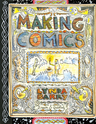 Cover Image for Making Comics -- Lynda Barry, Paperback