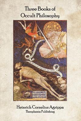 Cover Image for Three Books of Occult Philosophy -- Heinrich Cornelius Agrippa, Paperback
