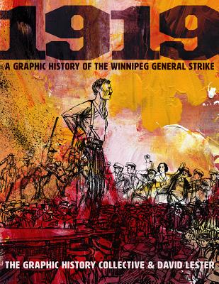 Cover Image for 1919: A Graphic History of the Winnipeg General Strike -- Graphic History Collective, Paperback
