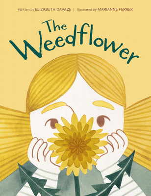 Cover Image for The Weedflower -- Elizabeth Davaze, Hardcover