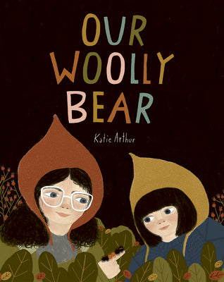 Cover Image for Our Woolly Bear -- Katie Arthur, Hardcover