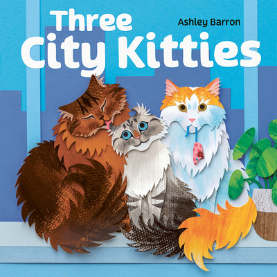 Cover Image for Three City Kitties -- Ashley Barron, Hardcover
